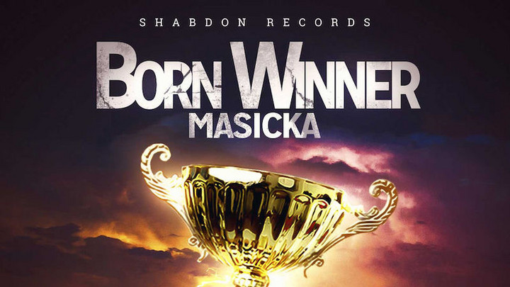Masicka - Born Winner [7/3/2019]